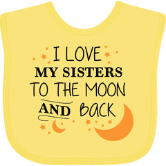inktastic I Love My Sisters To the Moon and Back Baby Bib Banana 2975c