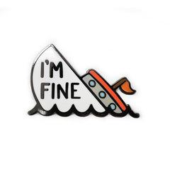 I'm Fine Boat Pin
