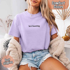 He’s Hunting – Funny Outdoor Lifestyle Shirt for Women